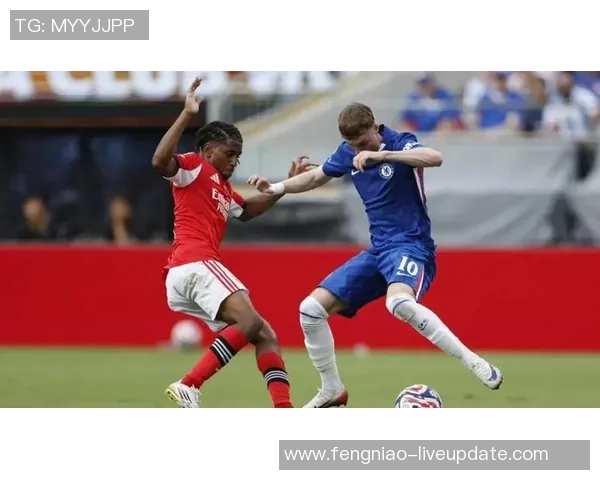 本菲卡强势击败切尔西3-0绝杀时刻点燃全场激情